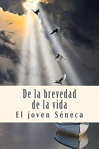 De La Brevedad De La Vida Spanish Edition By El Joven S Neca Goodreads