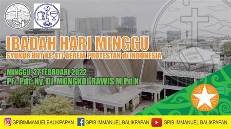 {live} Ibadah Hari Minggu 27 Februari 2022 Gpib Immanuel Balikpapan