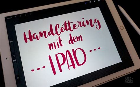 Lettering Mit Dem Ipad Pro Procreate App Handlettering Tutorial Ipad