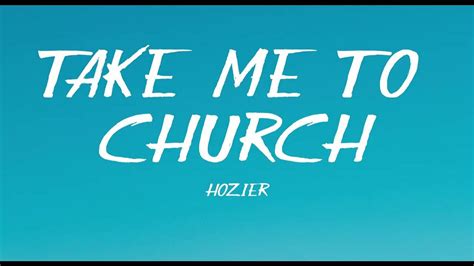 Hozier Take Me To Church Lyrics Youtube