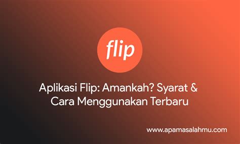 Aplikasi Flip Amankah Syarat Cara Menggunakan Terbaru 2022 Apa