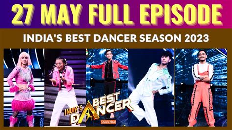 27 May India S Best Dancer Full Episode Highest Scoring Shocking