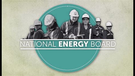 National Energy Board Who We Are Youtube