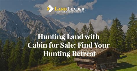 Hunting Cabins for Sale: Find Your Hunting Retreat