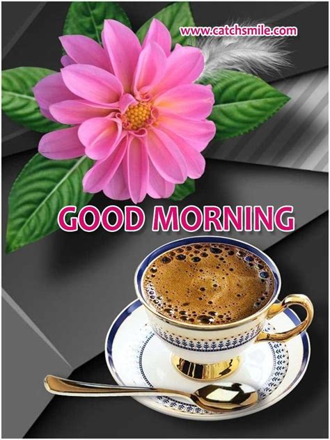 Good Morning Morning Wishes With Cup Of Tea And Flower Catch Smile