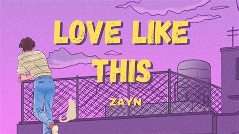 Zayn Love Like This Lyrics 1 Hour Loop Youtube