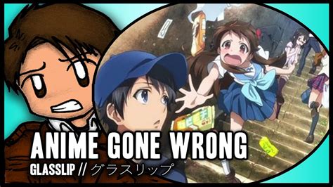 Anime Gone Wrong Glasslip Youtube