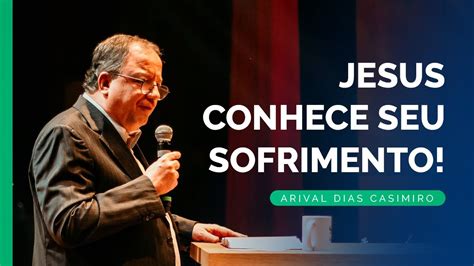 Recordando Os Serm Es O Senhor Dos Que Sofrem Rev Arival Dias