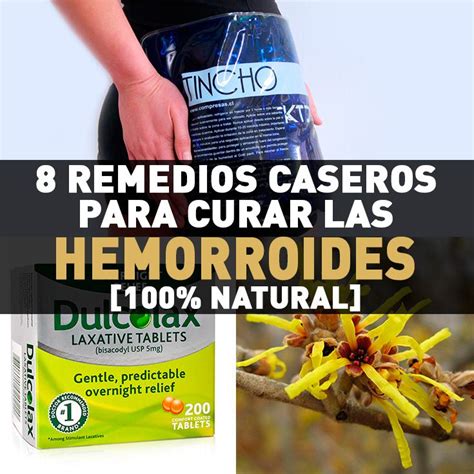 8 Remedios Caseros Para Curar Las Hemorroides 100 Natural La Guía De