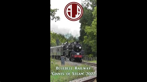 Shorts Bluebell Railway Giants Of Steam Gala 2022 YouTube