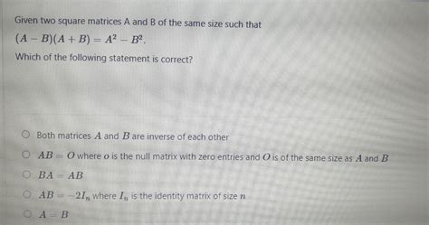 Solved Given Two Square Matrices A And B Of The Same Size