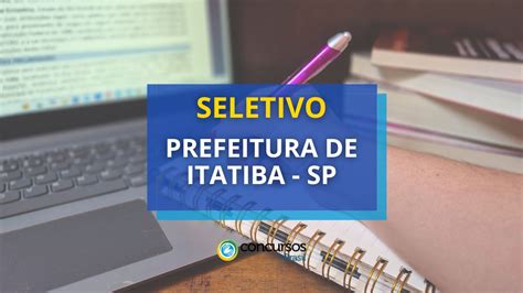 Prefeitura De Itatiba Sp Abre Seletivo Na Educa O