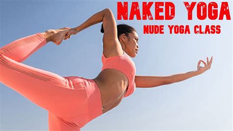 Naked Yoga Filmed In 4K Nude Yoga Naked Yoga Classes YouTube