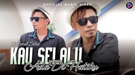 Asrul Sita Kau Selalu Ada Dihatiku Official Music Video Youtube