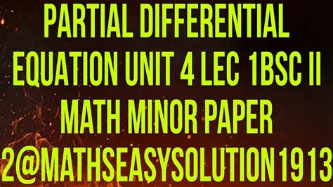 Partial Differential Equation Unit Lec Bsc Ii Math Minor Paper