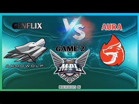 GENFLIX AEROWOLF VS AURA GAME 2 MPL ID SEASON 5 INDONESIA YouTube