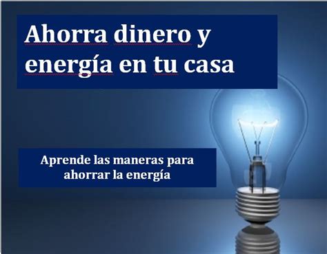 Las 10 Maneras Fáciles De Reducir El Consumo De Energía En Su Casa