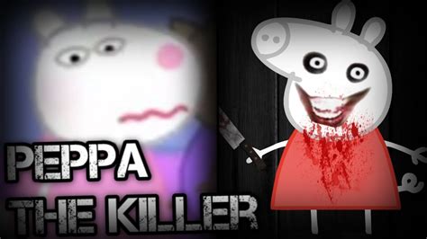 Creepypasta De Peppa Pig El Chavo Animado Peppa The Killer