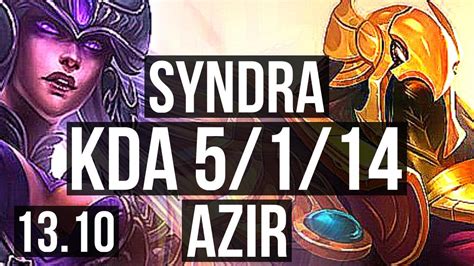 SYNDRA Vs AZIR MID 5 1 14 1 5M Mastery 400 Games KR Challenger