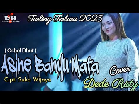 Tarling Terbaru Asine Banyu Mata Lirik Cover Dede Risty