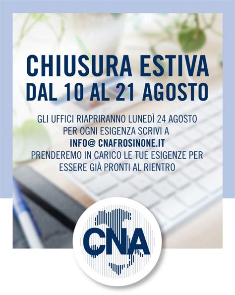 Cna Frosinone Chiusura Estiva Dal Al Agosto Cna Frosinone