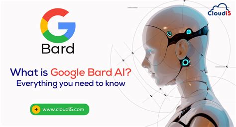 Everything You Need To Know Google Bard Ai