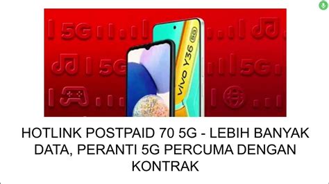 Hotlink Postpaid 70 5g Lebih Banyak Data Peranti 5g Percuma Dengan