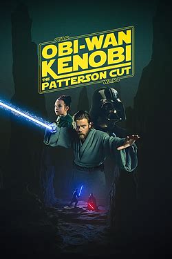 Obi Wan Kenobi The Patterson Cut