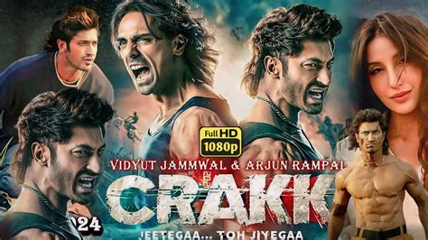 Crakk Full Movie Hd Vidyut Jammval Nora Fateh Arjun Rampal Amy