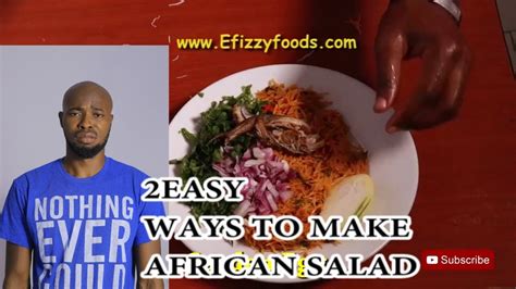 2 Easy Ways To Make African Saladefizzyfoods Youtube