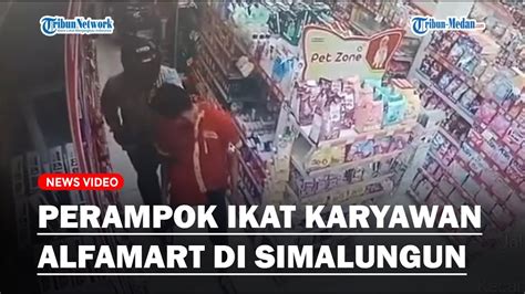 Alfamart Di Simalungun Dirampok Maling Hingga Ikat Karyawan Aksi