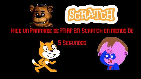 Hice Un Fanmade De Fnaf En Scratch En Menos De 5 Segundos YouTube