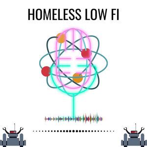 Music Homeless Low Fi