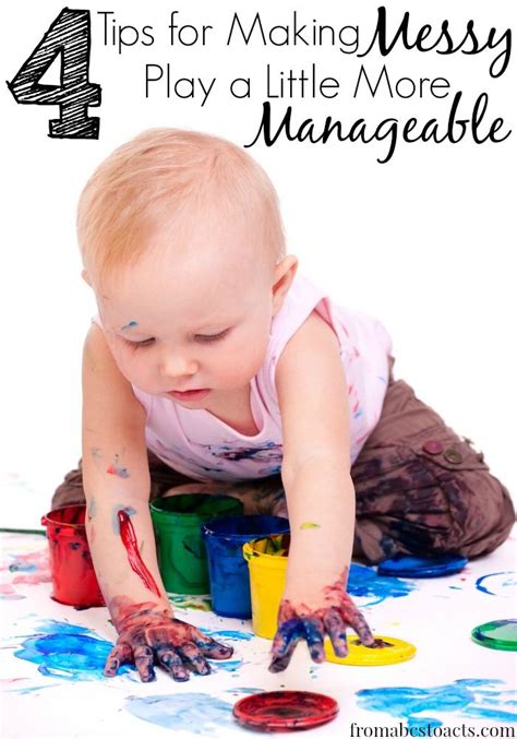 4 Tips For Making Messy Play A Little More Manageable From Abcs To