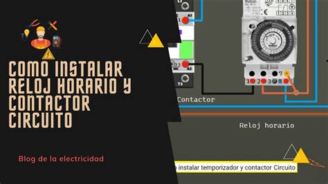 Como Instalar Reloj Horario Y Contactor Circuito Youtube