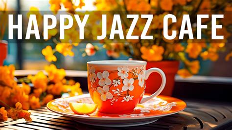 Morning Happy Jazz Music Cheerful Bossa Nova Jazz Music Brings A