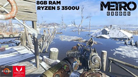 Metro Exodus RYZEN 5 3500U 8GB RAM VEGA 8 Benchmark YouTube