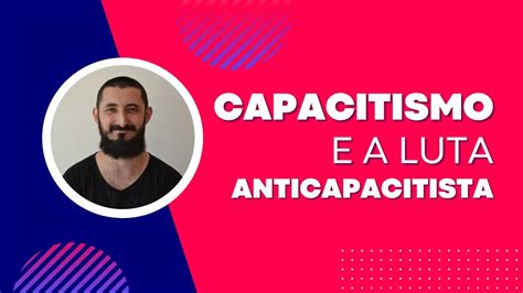 Capacitismo E A Luta Anticapacitista Antonio Silva YouTube