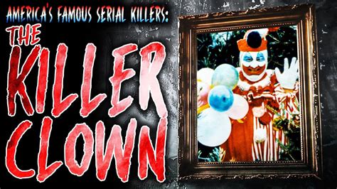 Americas Most Famous Serial Killers The Killer Clown John Wayne Gacy Youtube