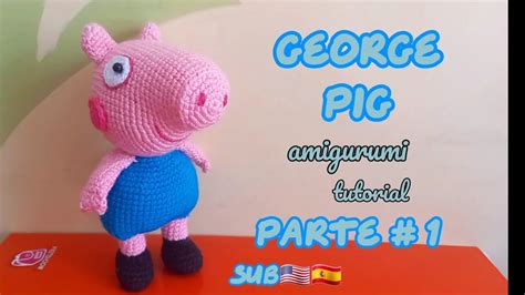 George Pig Cerdito Amigurumi Tutorial Parte Sub Ingl Esp Youtube