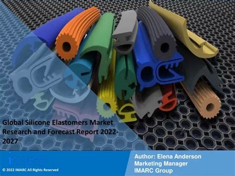 PPT Silicone Elastomers Market Research And Forecast Report 2022 2027