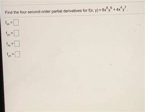 Solved Find The Four Second Order Partial Derivatives For Chegg