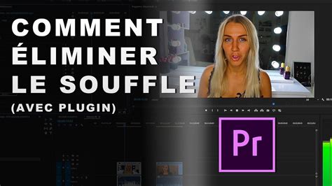 Tuto Supprimer Le Souffle Bruit De Fond Sur Premiere Pro Avec