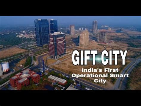 Gift City India S First Operational Smart City Ground Report