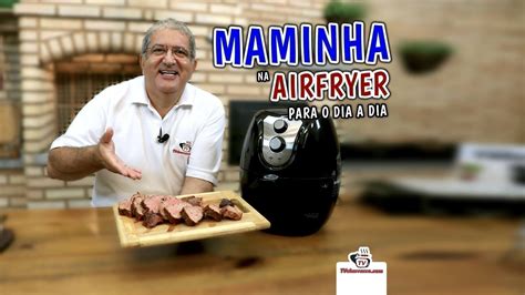 Como Fazer Maminha Na Airfryer Maminha Assada Tv Churrasco TV