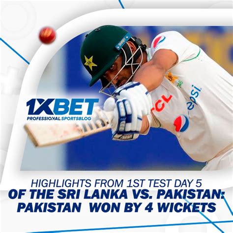 Highlights From 1st Test Day 5 Of The Sri Lanka Vs Pakistan 1xBet