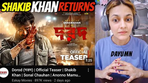 Dorod দরদ Official Teaser 🔥shocking Reaction 🔥 Shakib Khan Sonal