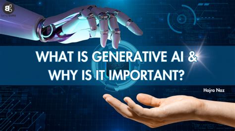 What Is Generative AI And Why Is It Important