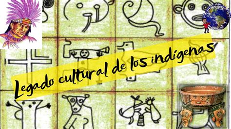 Legado cultural de los indígenas YouTube