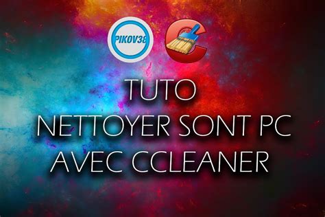 Tuto Comment Nettoyer Sont Ordinateur Avec CCleaner Pikov38 YouTube